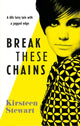 Book cover of: Break These Chains. By: Stewart.