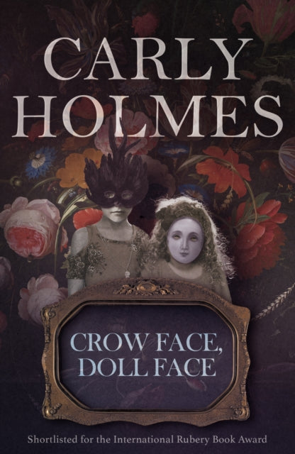 Book cover of: Crow Face, Doll Face. By: Carly Holmes