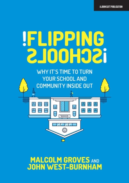 Book cover of: Flipping Schools. By: John West Burnham
