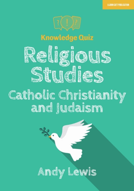 Book cover of: Knowledge Quiz: Religious Studies – Catholic Christianity and Judaism. By: Andy Lewis
