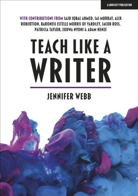 Book cover of: Teach Like A Writer: Expert tips on teaching students to write in different forms. By: Jennifer Webb