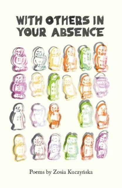 Book cover of: With others in your absence. By: KUCZYNSKA