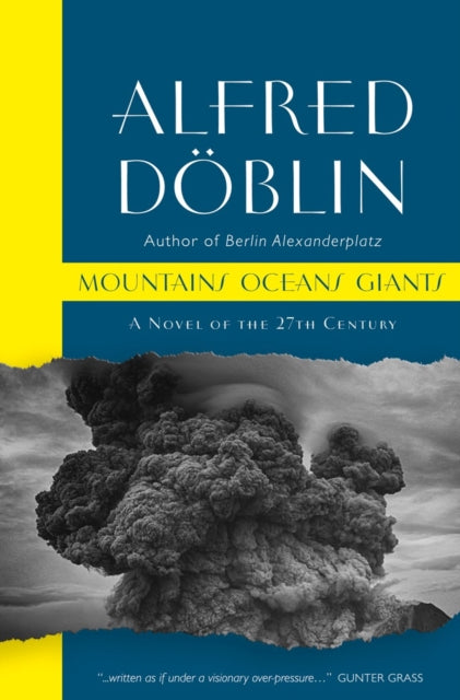 Book cover of: Mountains Oceans Giants: An Epic of the 27th Century. By: Alfred Doeblin