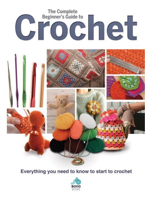 Book cover of: Complete Beginners Guide to Crochet. By: Sian Brown
