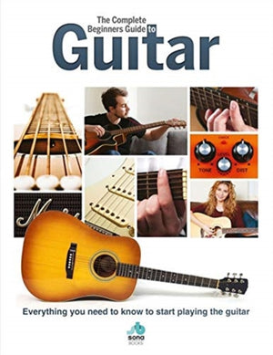 Complete Beginners Guide to The Guitar
