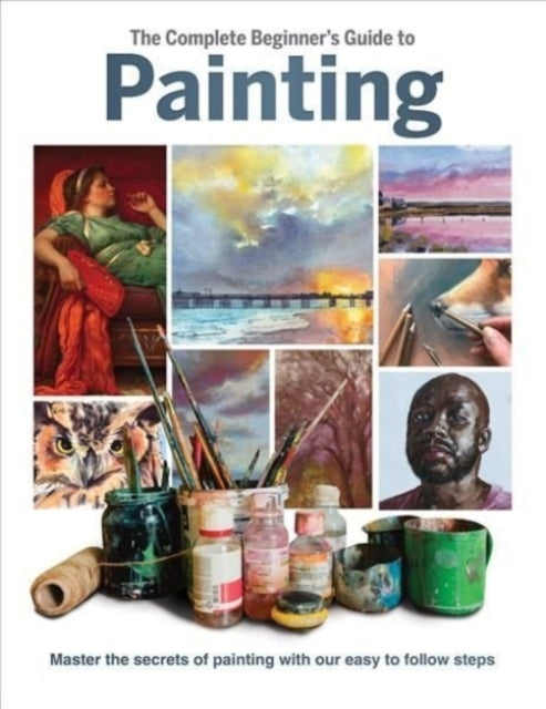 Book cover of: Complete Beginner's Guide to Painting. By: Phillipa Grafton