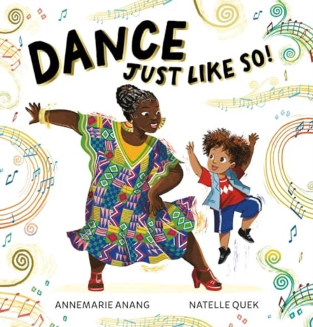 Dance Just Like So! 9781912923397 Annemarie Anang; Natelle Quek