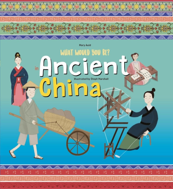 Book cover of: What Would You Be in Ancient China. By: Mary Auld