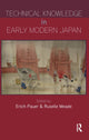 Book cover of: Technical Knowledge in Early Modern Japan. By: Ruselle Meade