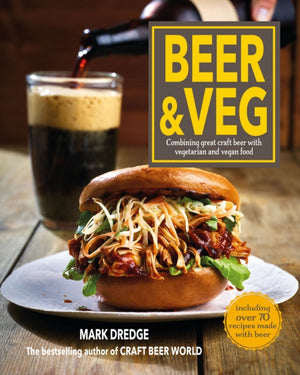Beer and Veg, Combining Great Craft Beer with Vegetarian and Vegan Food