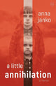 Book cover of: Little Annihilation. By: Anna Janko