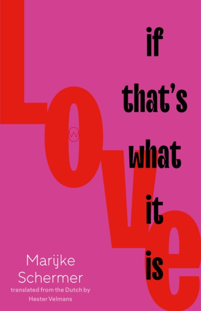 Book cover of: Love, If That's What It Is. By: Hester Velmans