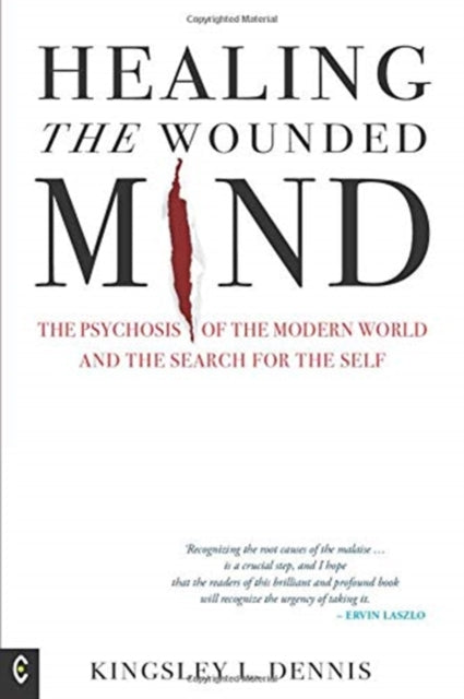 Book cover of: Healing the Wounded Mind. By: Kingsley L. DENNIS