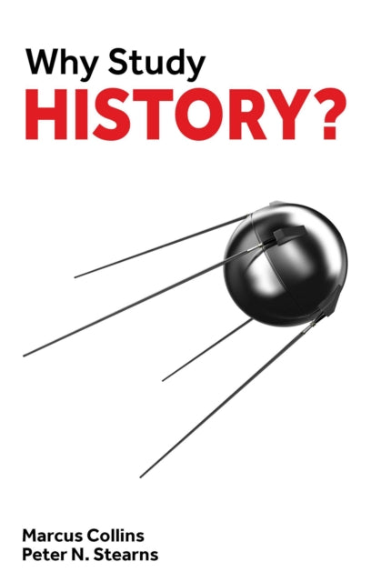 Book cover of: Why Study History?. By: Stearns COLLINS