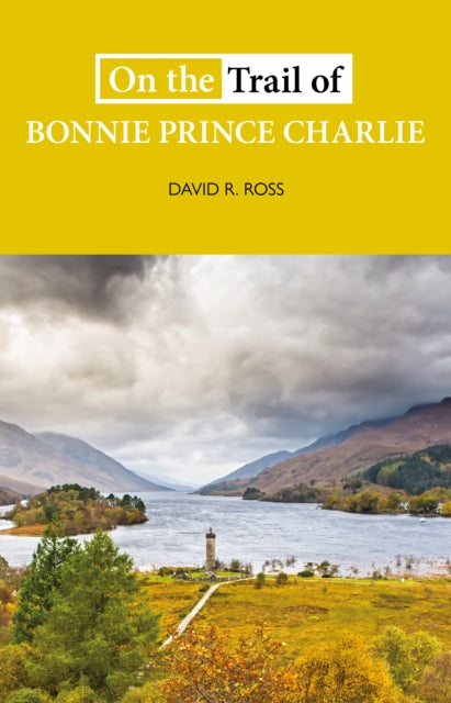Book cover of: On the Trail of Bonnie Prince Charlie. By: David R. Ross