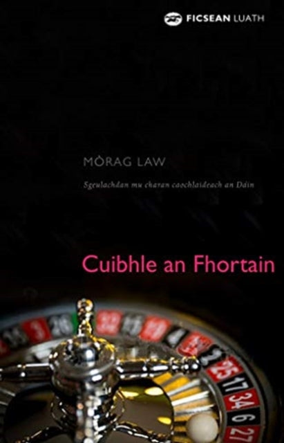 Book cover of: Cuibhle an Fhortain. By: Mòrag Law