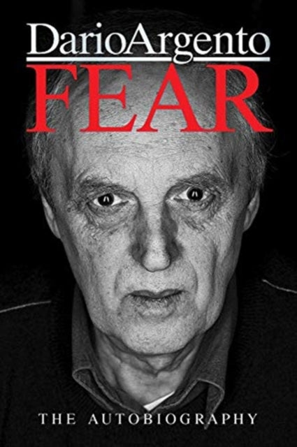Book cover of: FEAR: The Autobiography of Dario Argento. By: Dario Argento