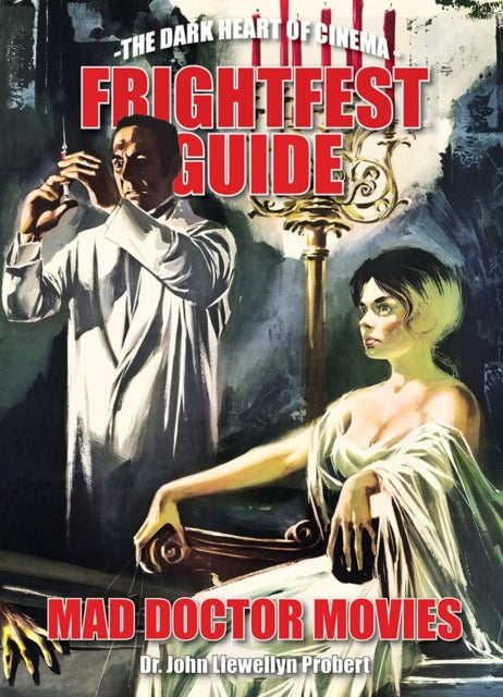 Book cover of: FrightFest Guide to Mad Doctor Movies. By: John Llewellyn Probert