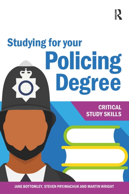 Book cover of: Studying for your Policing Degree. By: Jane Bottomley