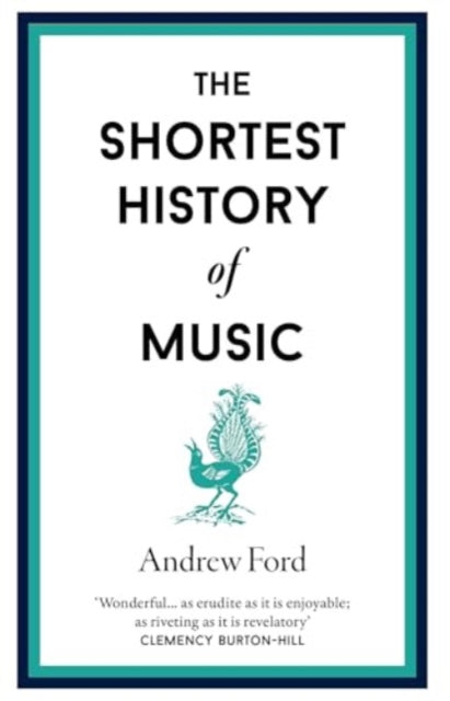 Shortest History of Music 9781913083656 Andrew Ford