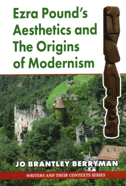 Book cover of: Ezra Pound's Aesthetics and the Origins of Modernism. By: Jo Brantley Berryman
