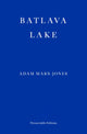 Book cover of: Batlava Lake. By: Adam Mars-Jones