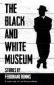 Book cover of: Black and White Museum. By: Ferdinand Dennis