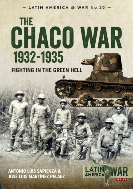 Book cover of: The Chaco War 1932-1935. By: Antonio Luis Sapienza