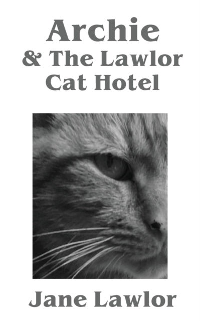 Book cover of: Archie & The Lawlor Cat Hotel
