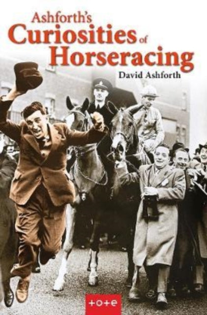 Book cover of: Ashforth's Curiosities of Horseracing. By: David Ashforth