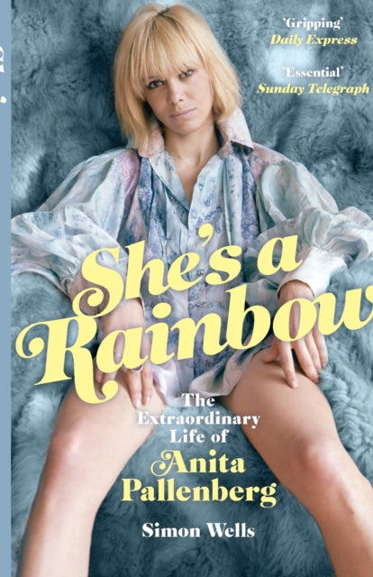 She's a Rainbow, The Extraordinary Life of Anita Pallenberg 9781913172404 Simon Wells