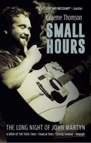 Small Hours, The Long Night of John Martyn