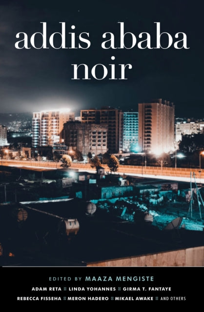 Book cover of: Addis Ababa Noir. By: Maaza Mengiste