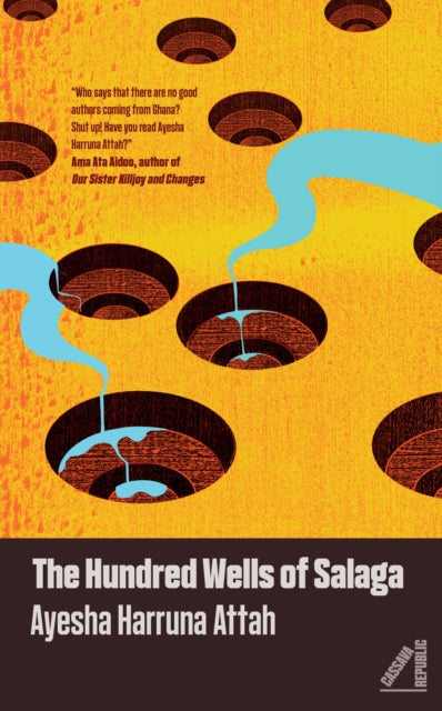 Book cover of: Hundred Wells of Salaga. By: Ayesha Harruna Attah