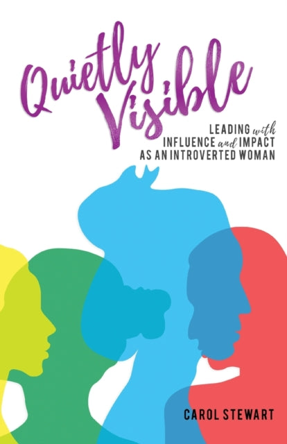 Book cover of: Quietly Visible. By: Carol Stewart