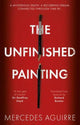 Book cover of: Unfinished Painting, The. By: Mercedes Aguirre