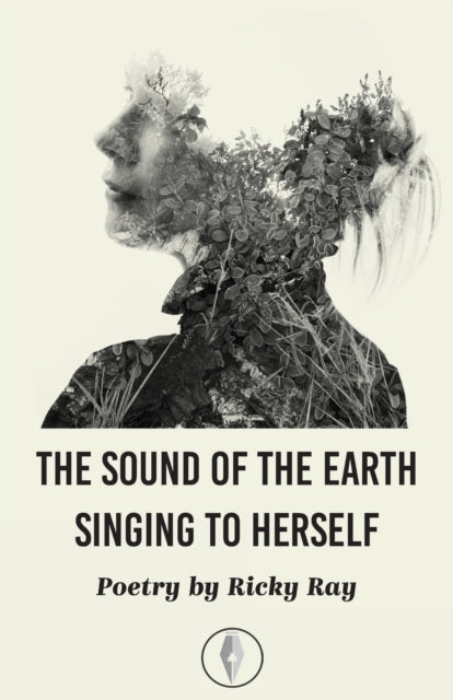 Book cover of: Sound of the Earth Singing To Herself. By: Ricky Ray