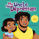 Book cover of: My Uncle Has Depression