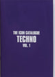 Book cover of: Icon Catalogue Techno Vol. 1. By: The Icon Catalogue