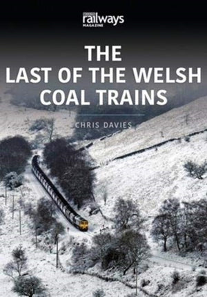 The Last of the Welsh Coal Trains