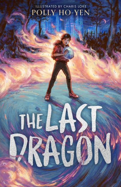 Book cover of: Last Dragon. By: Polly Ho-Yen