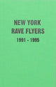 New York Rave Flyers 1991-1995 9781913316006 Ernie VILLALOBOS