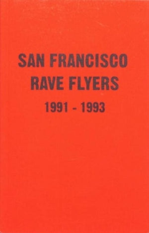 SF Rave Flyers 1990-1993