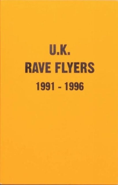 Book cover of: UK Rave Flyers 1991-1996