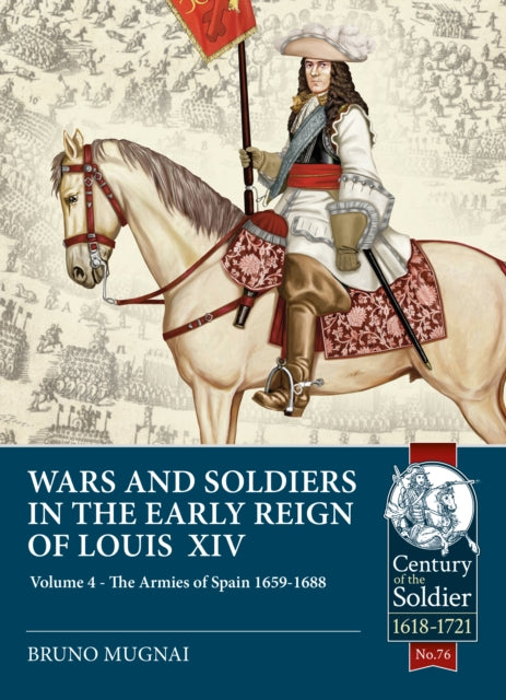 Wars and Soldiers in the Early Reign of Louis XIV