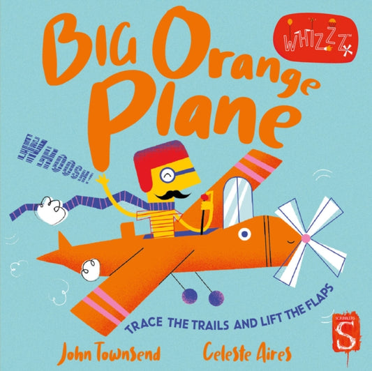 Whizzz! Big Orange Plane! 9781913337896 John Townsend