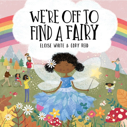 Book cover of: We're Off To Find A Fairy. By: Eloise White