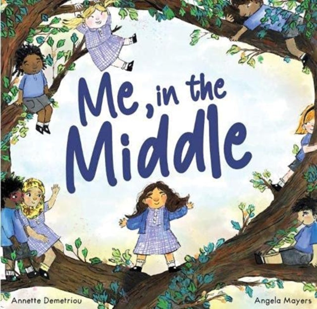 Book cover of: Me, in the Middle. By: Annette Demetriou