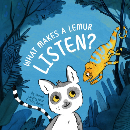 Book cover of: What Makes a Lemur Listen?. By: Samuel Langley-Swain