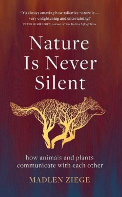 Book cover of: Nature Is Never Silent. By: Madlen Ziege
